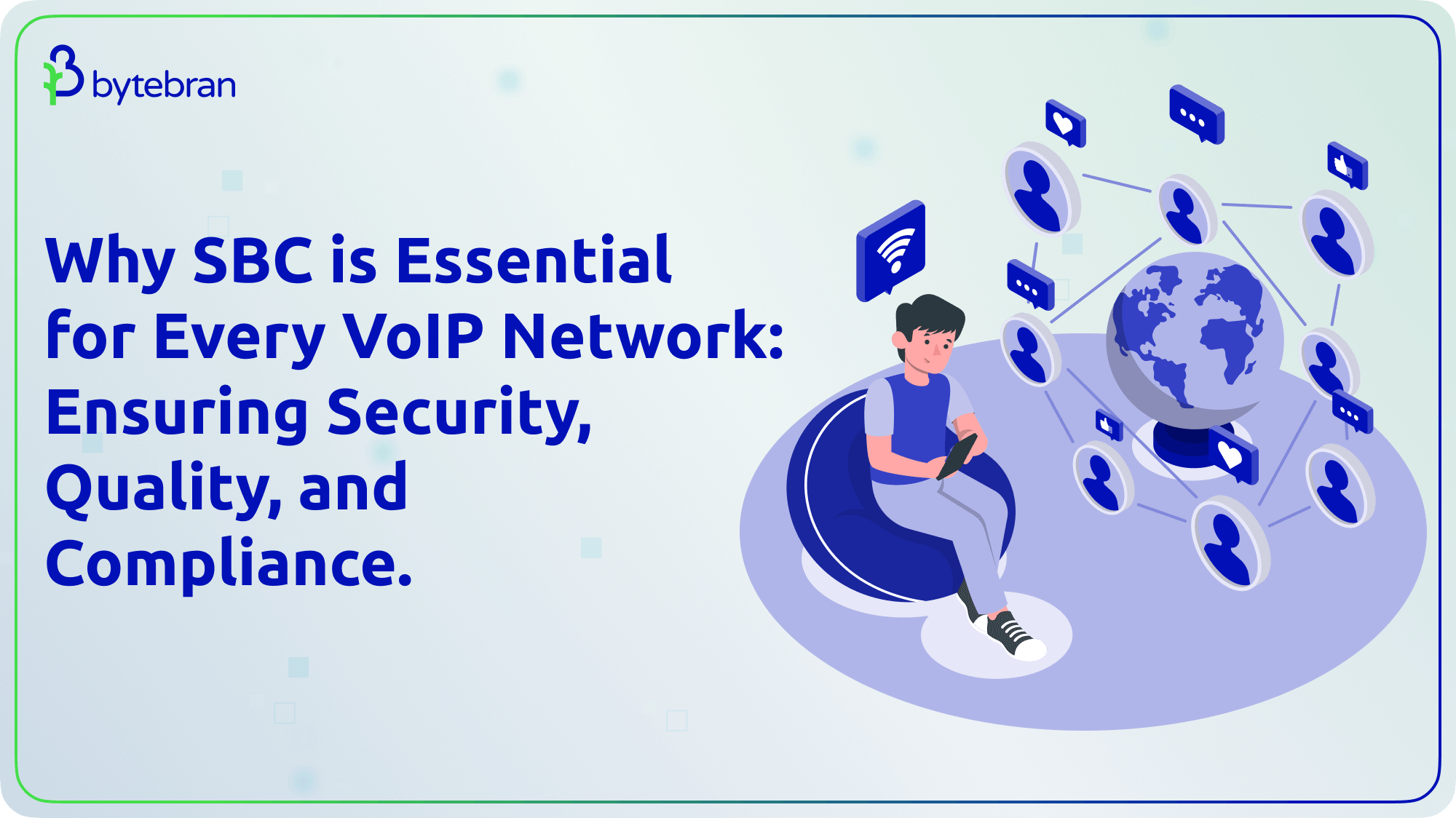 Why SBC is Essential for Every VoIP Network: Ensuring Security, Quality, and Compliance.
