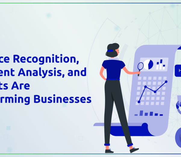 How Face Recognition, Sentiment Analysis, and Chatbots Are Transforming Businesses?